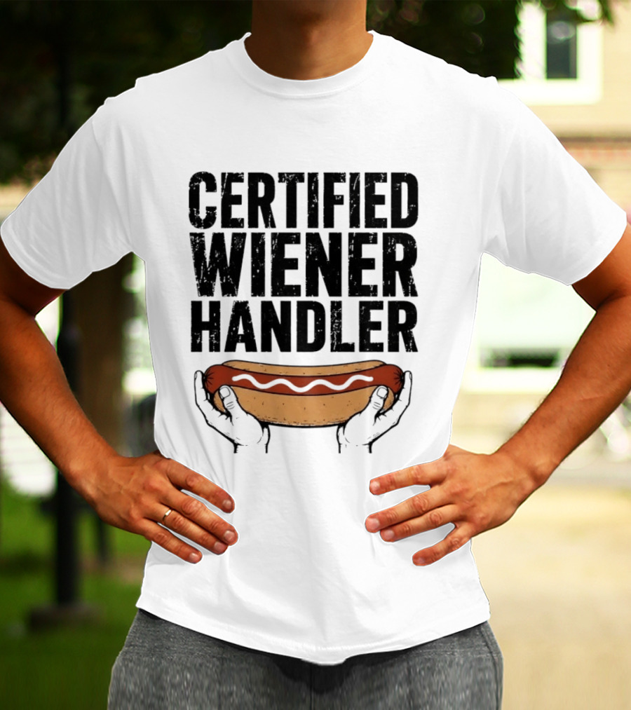Certified Wiener Handler Funny Hot Dog Humor T-Shirt