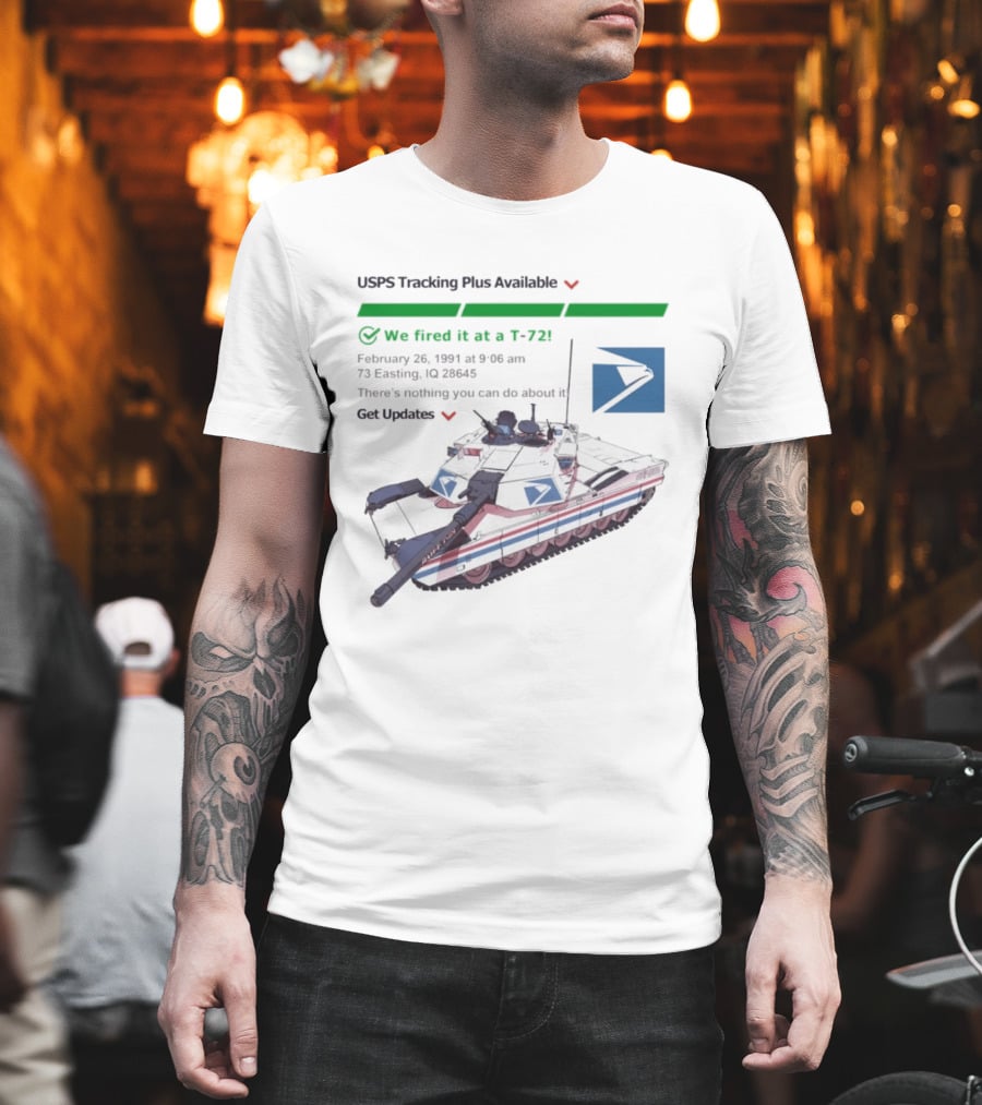 USPS Tracking Plus Available We Fired It At A T72 February 26 1991 Iraq 73 Easting 26436 Get Updates T-Shirt