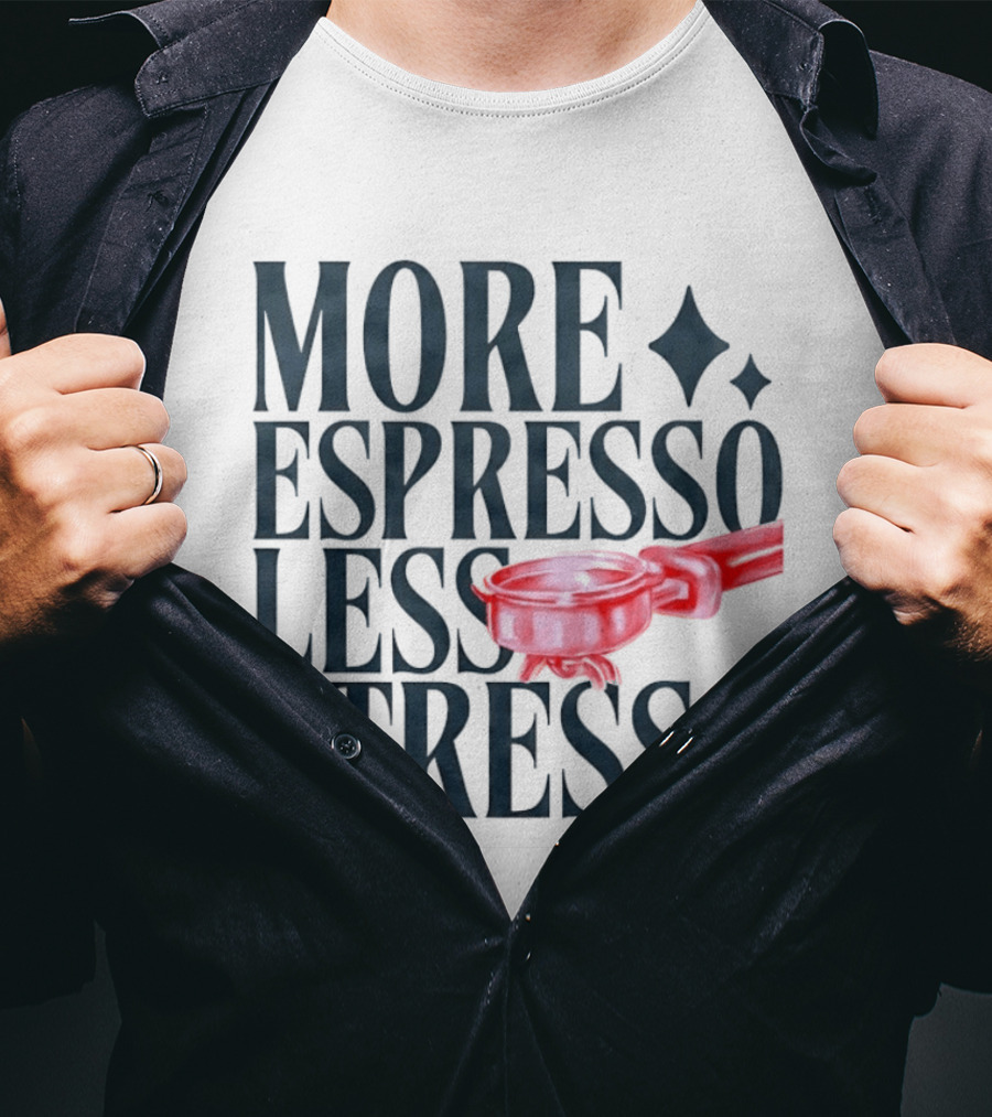 More Espresso Less Stresso Coffee Portafilter Fun T-Shirt