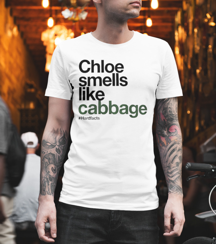 Chloe Smells Like Cabbage Hardfacts T-Shirt