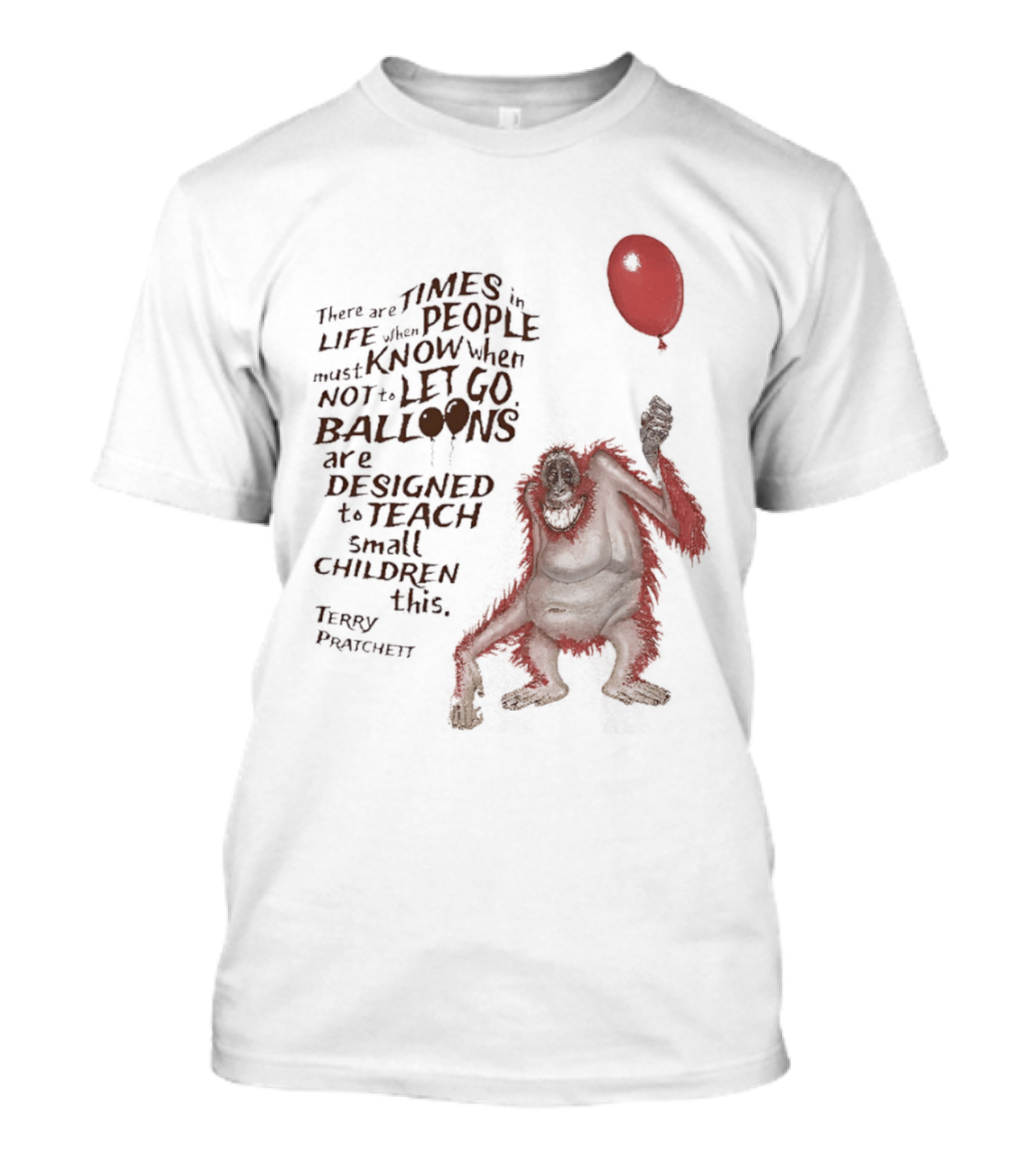 Terry Pratchett There Are Times In Life When People Must Know Not To Let Go Balloons Small Children T-Shirt
