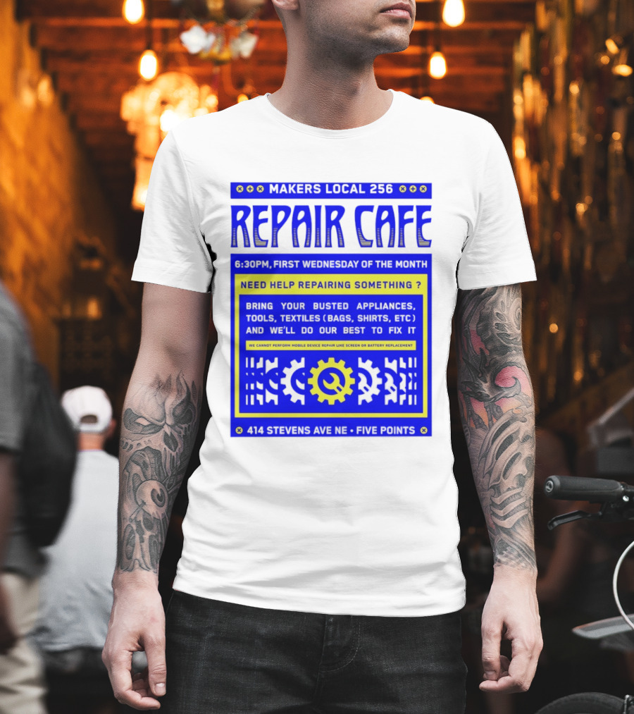 Makers Local 256 Repair Cafe Need Help Repairing Something Wrench T-Shirt