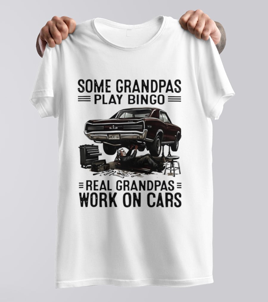 Some Grandpas Play Bingo Real Grandpas Work On Cars Vintage Muscle Car Mechanic T-Shirt