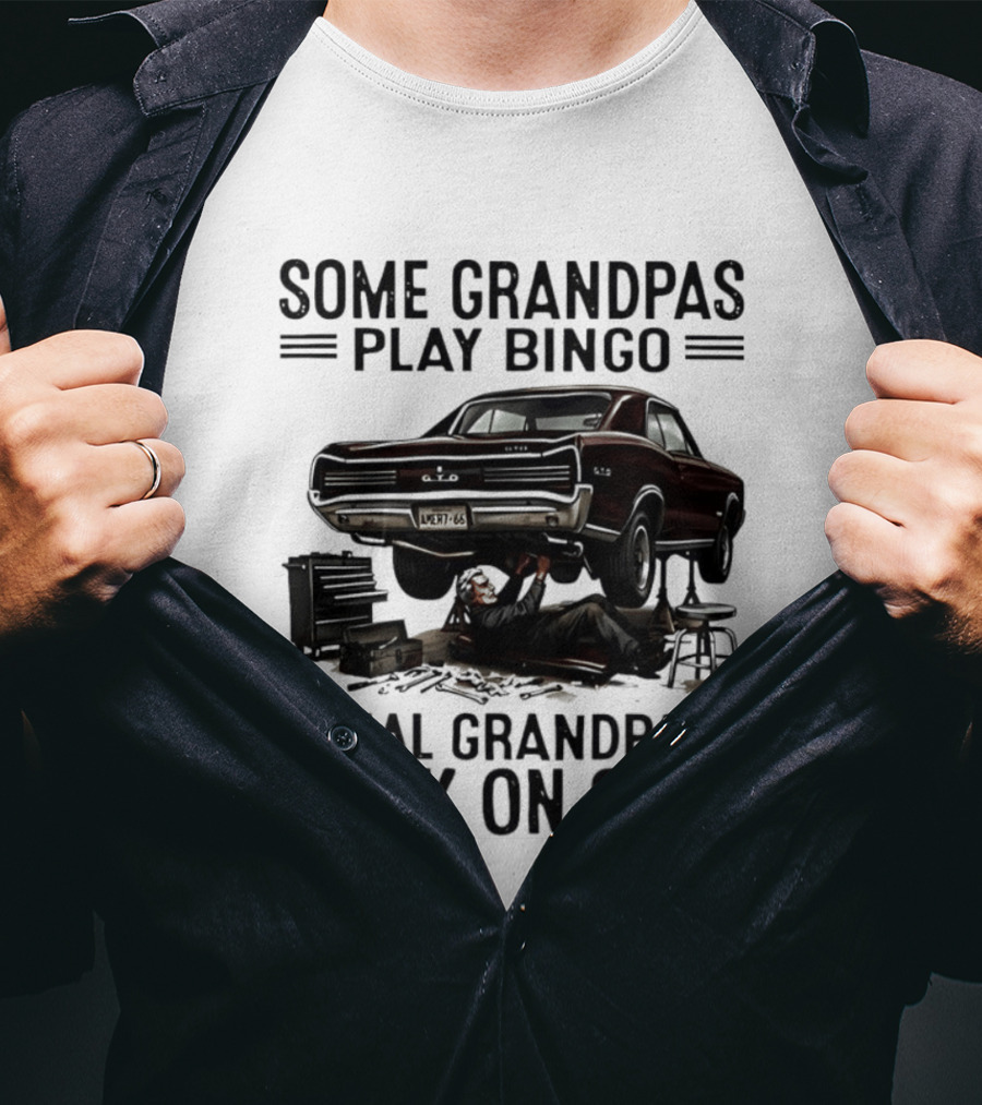 Some Grandpas Play Bingo Real Grandpas Work On Cars Vintage Muscle Car Mechanic T-Shirt
