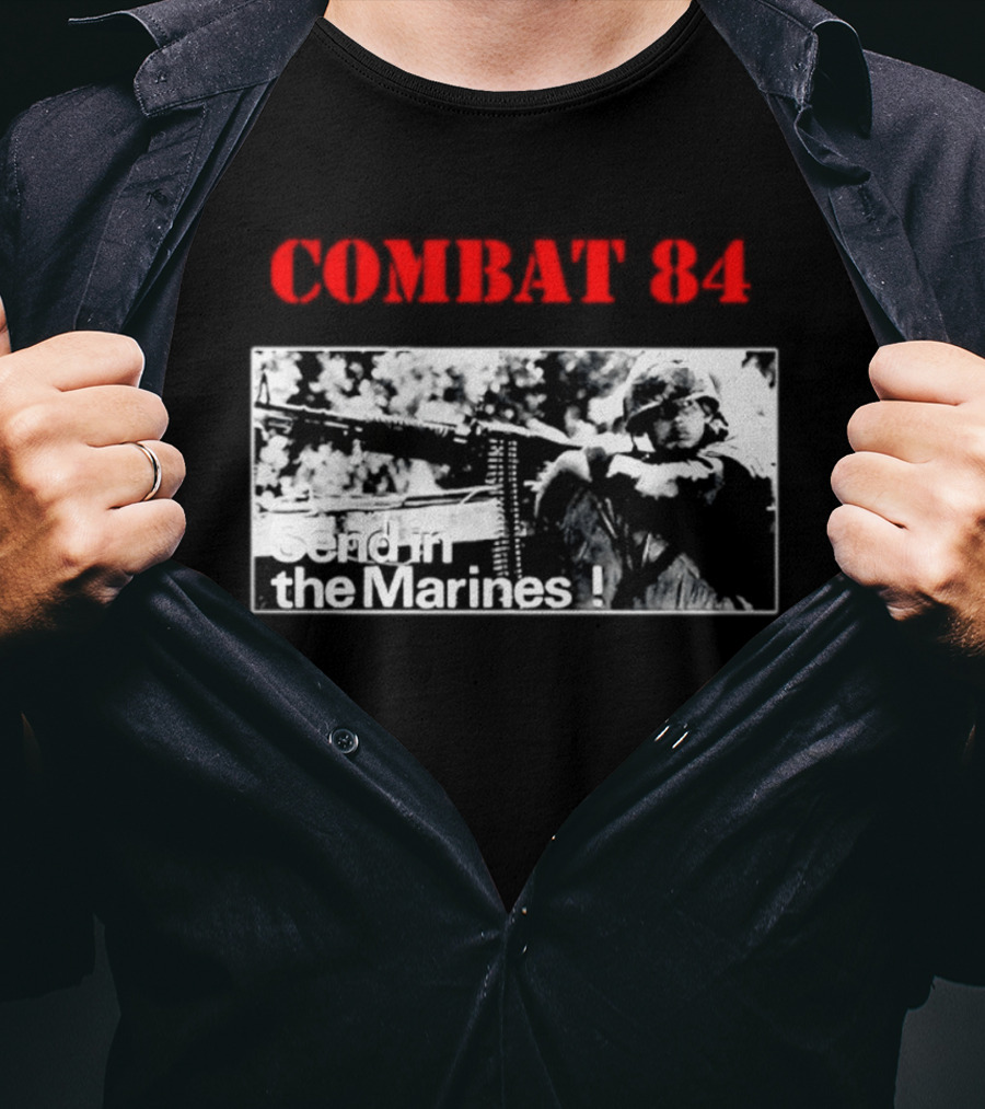Combat 84 Send In The Marines Soldier Machine Gun T-Shirt