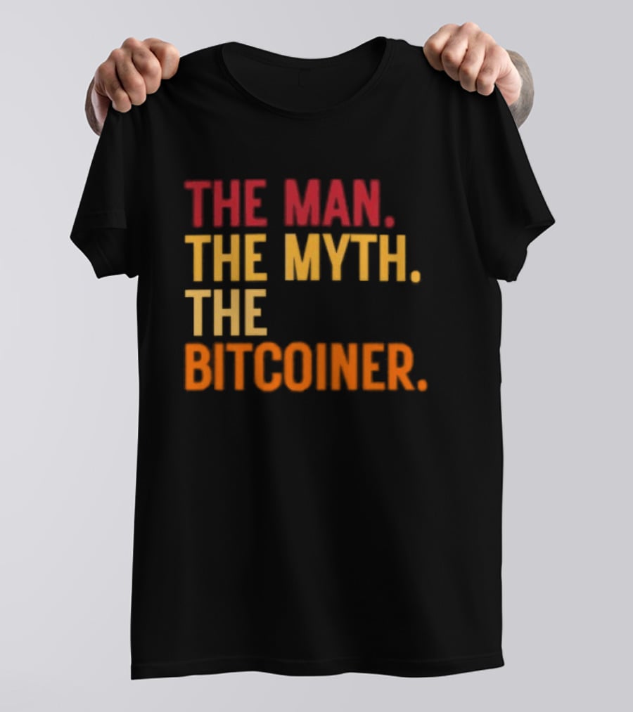 The Man The Myth The Bitcoiner Bitcoin T-Shirt