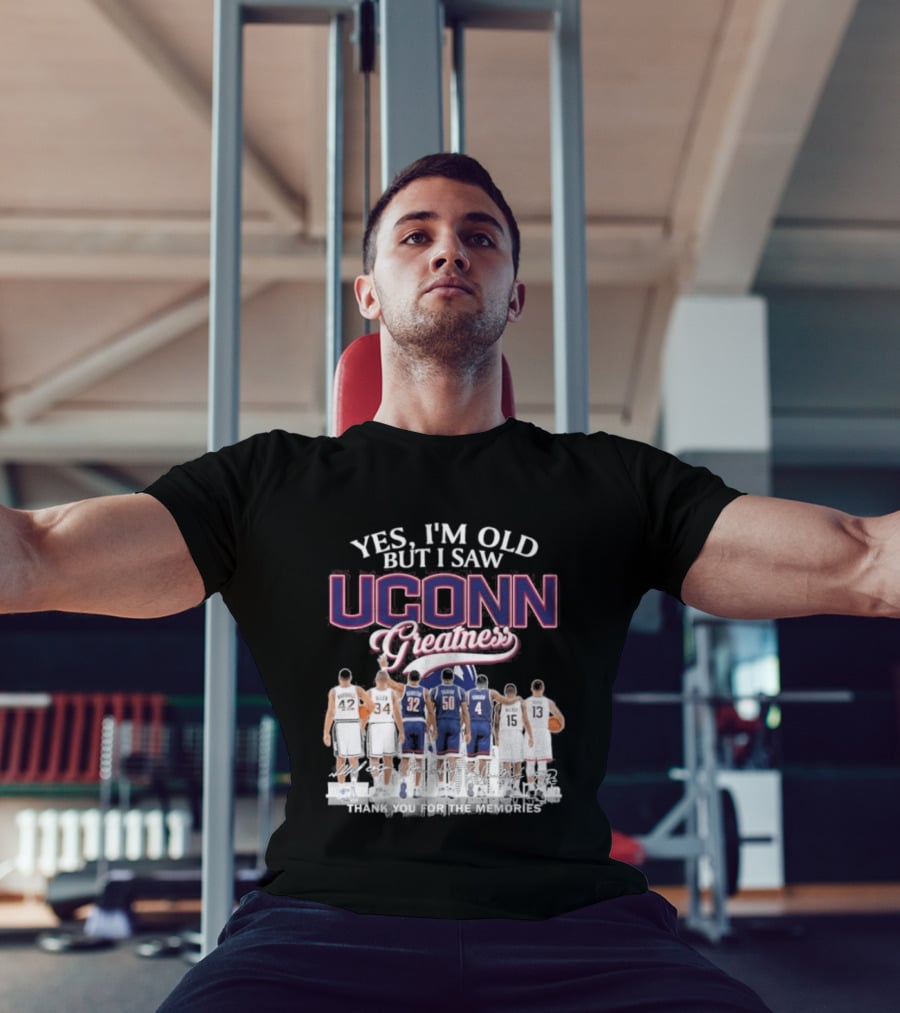 Yes I'm Old But I Saw UCONN Greatness Players Thank You For The Memories T-Shirt
