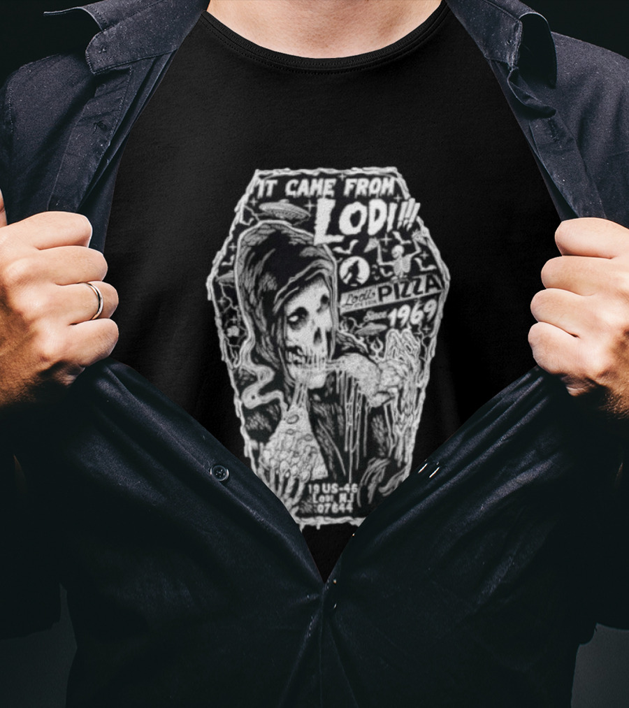 It Came From Lodi Skeleton Pizza Since 1969 Lodi NJ 07464 T-Shirt
