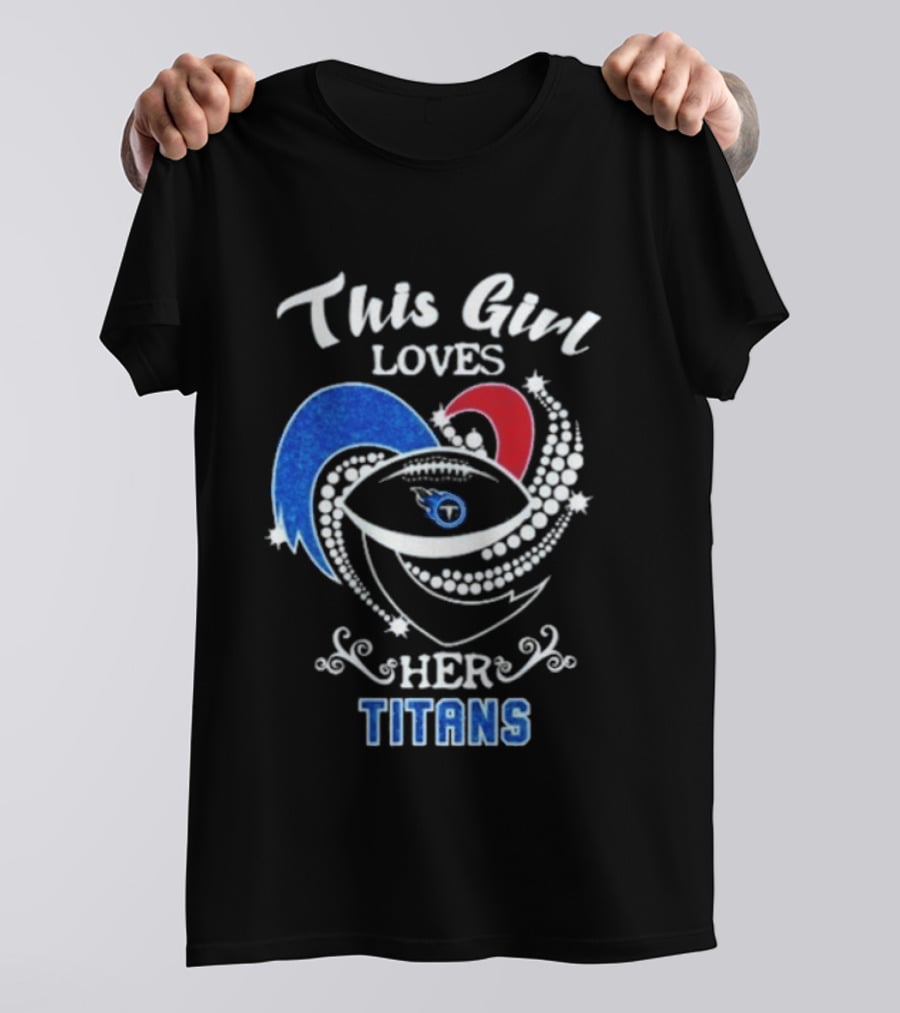 This Girl Loves Her Tennessee Titans T-Shirt