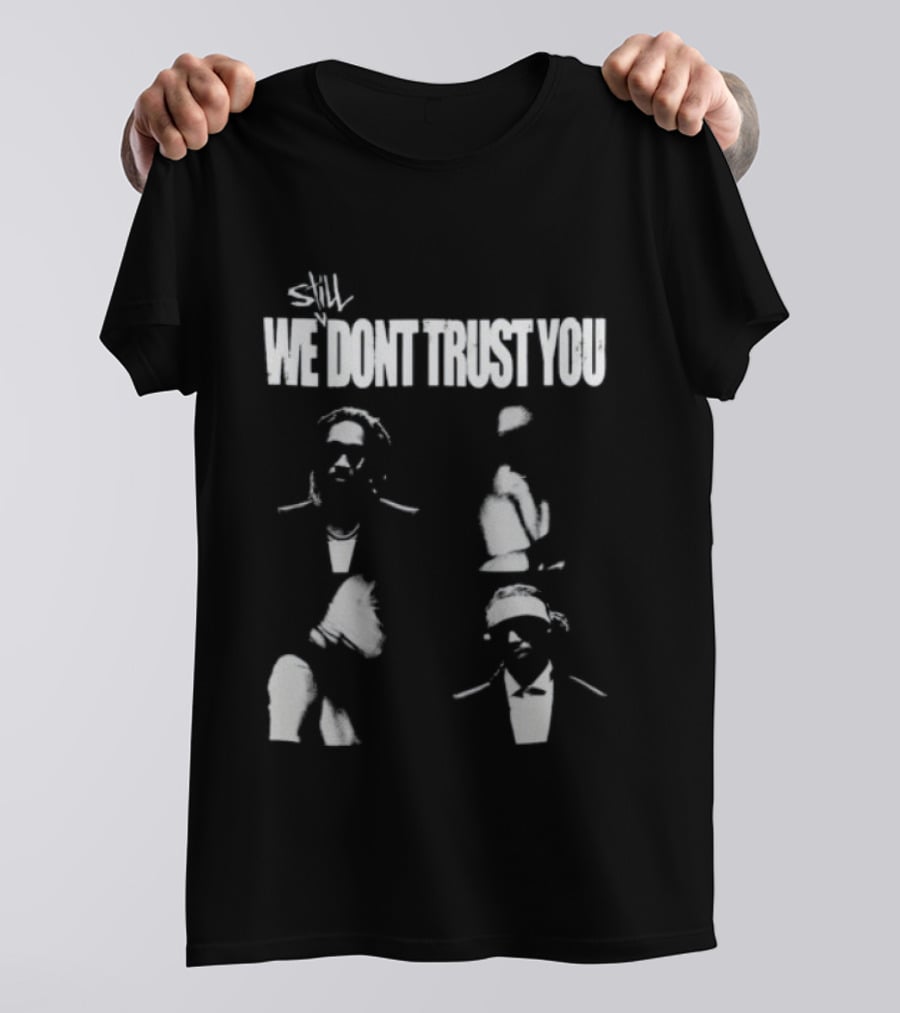 Future And Metro Boomin We Don't Trust You T-Shirt