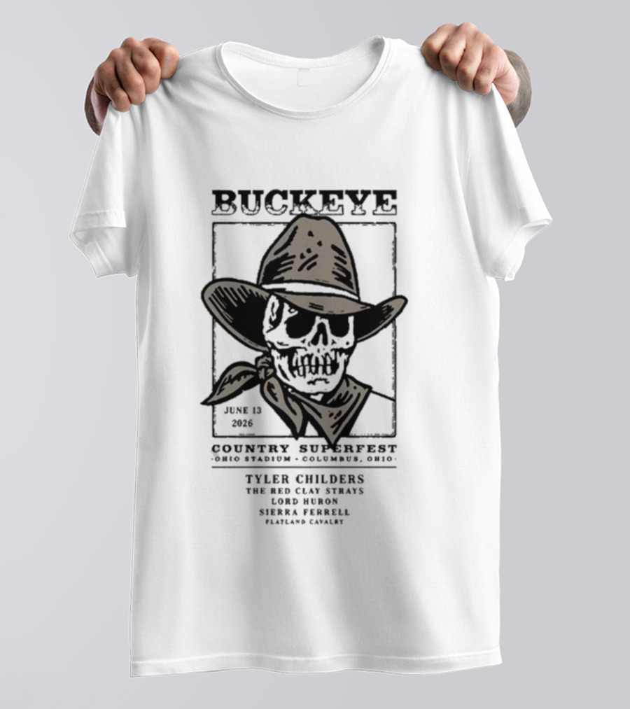 Buckeye Country Superfest June 13 2026 Columbus Ohio Stadium Tyler Childers Red Clay Strays Logan Halstead Sierra Ferrell Charles Wesley Godwin T-Shirt