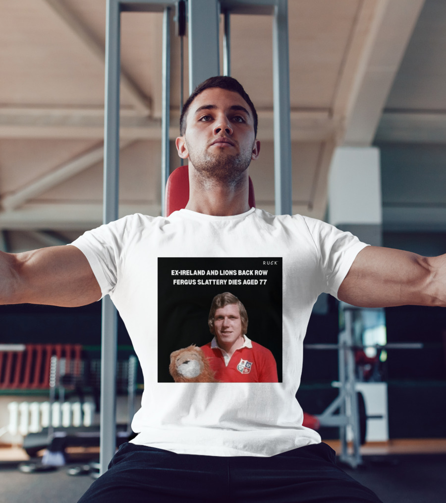 Ex Ireland And Lions Back Row Fergus Slattery Dies Aged 77 Ruck T-Shirt