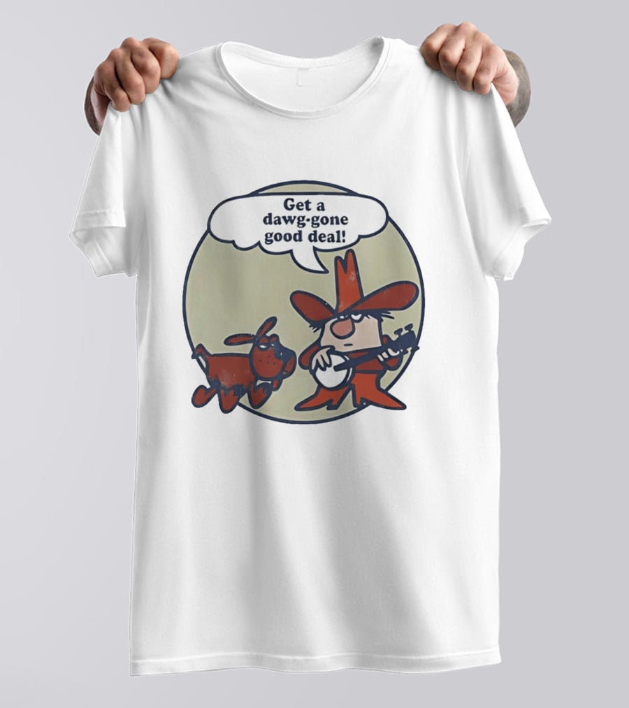 Get A Dawg Gone Good Deal Cartoon Dog And Banjo Cowboy T-Shirt