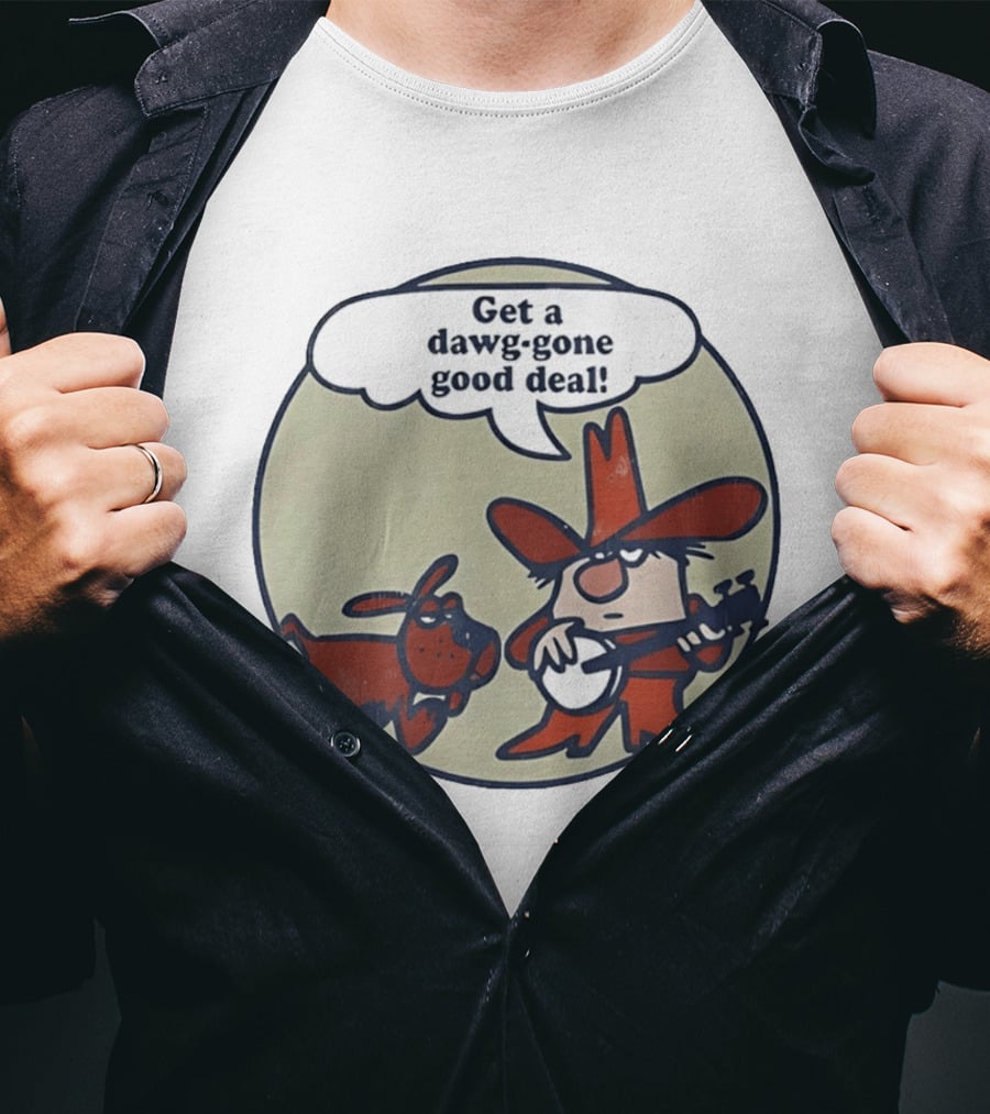 Get A Dawg Gone Good Deal Cartoon Dog And Banjo Cowboy T-Shirt