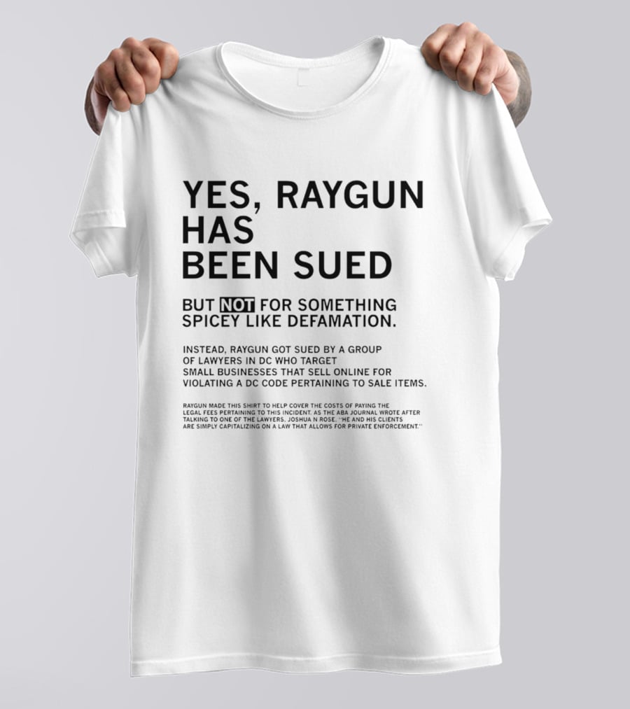 Yes Raygun Has Been Sued Not For Something Spicey Like Defamation Violating DC Code Sale Items T-Shirt