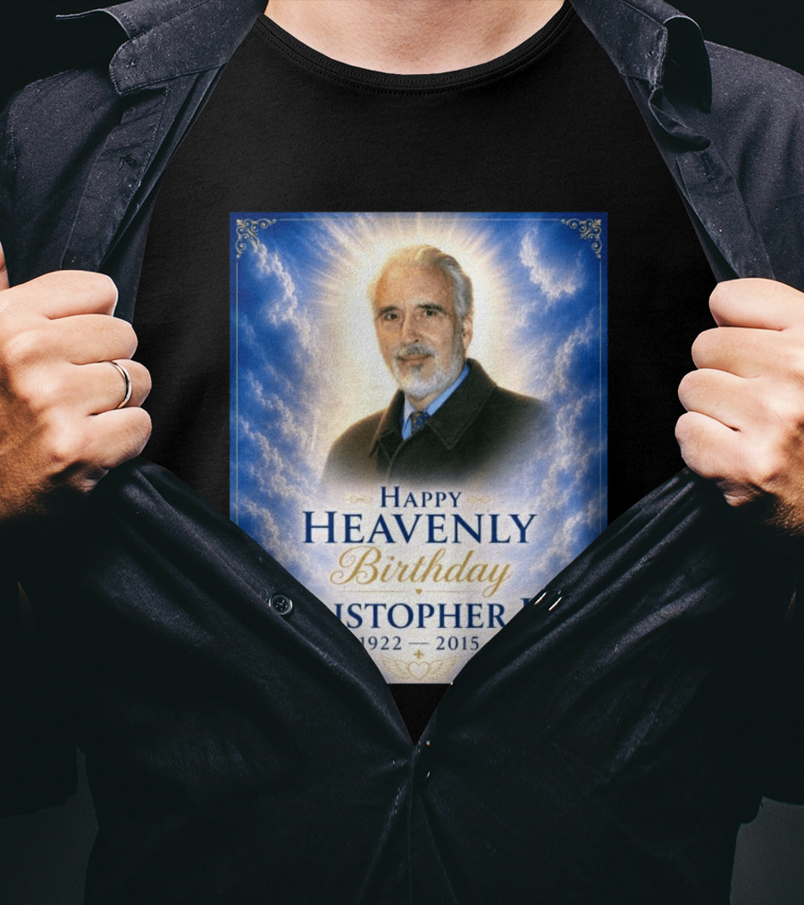 Happy Heavenly Birthday Christopher Lee 1922 2015 T-Shirt