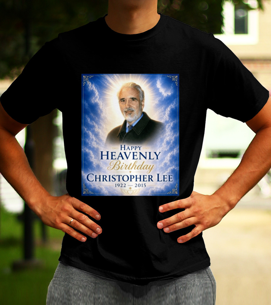 Happy Heavenly Birthday Christopher Lee 1922 2015 T-Shirt