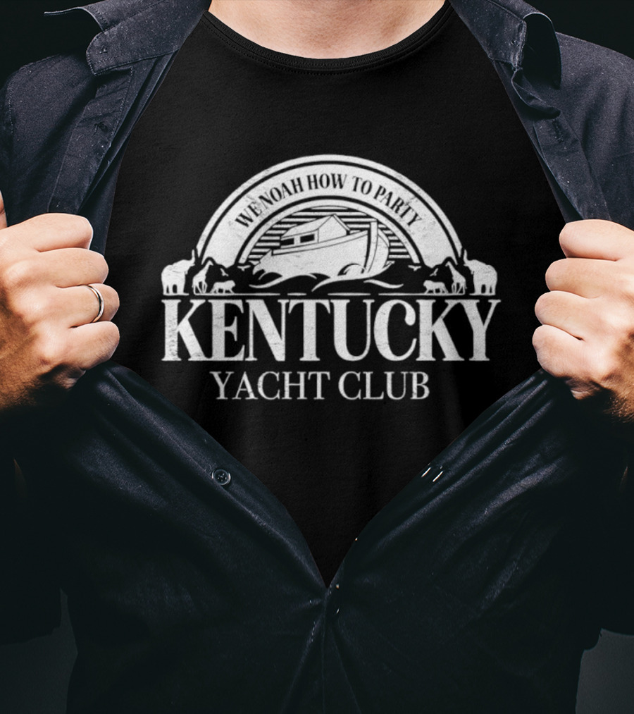 Kentucky Yacht Club We Noah How To Party Boat And Animals T-Shirt