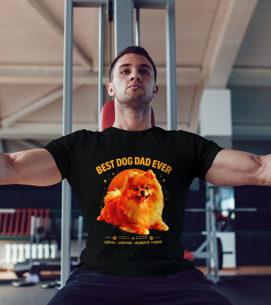 Best Dog Dad Ever Loyal Loving Always There T-Shirt