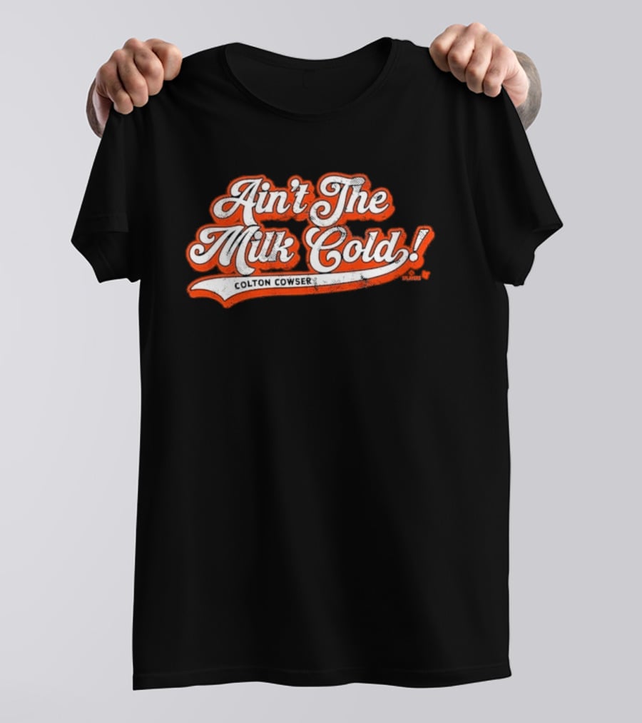 Colton Cowser Ain't The Milk Cold Vintage Lettering T-Shirt
