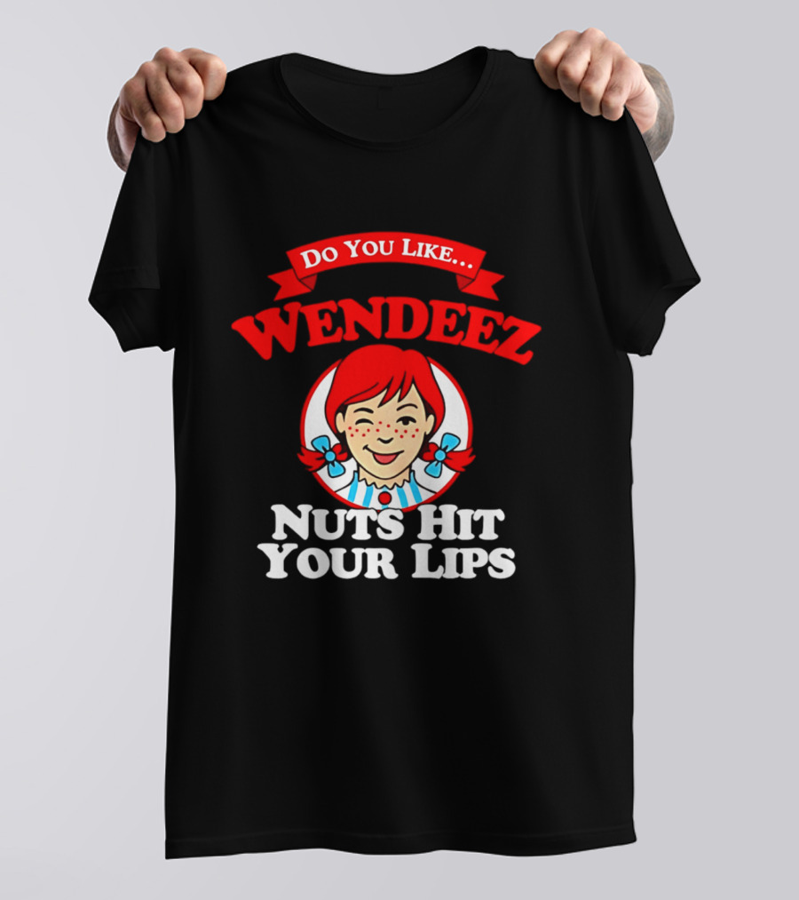 Do You Like Wendeez Nuts Hit Your Lips Retro Humor T-Shirt
