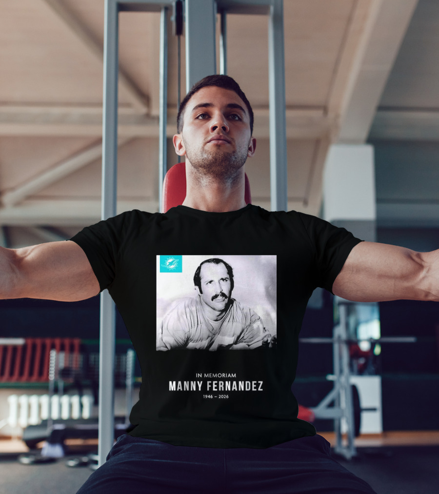 In Memoriam Manny Fernandez 1946 2026 T-Shirt