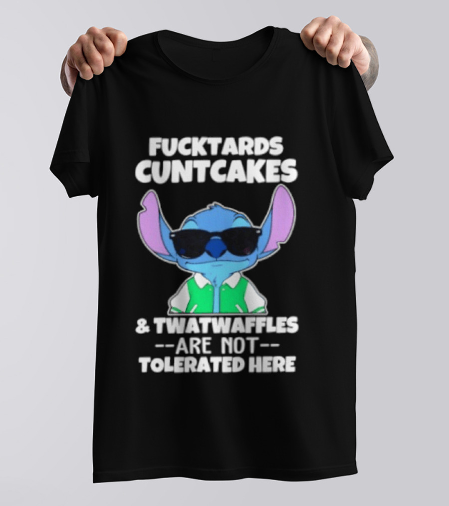 Stitch Fucktards Cuntcakes Twatwaffles Not Tolerated Here T-Shirt