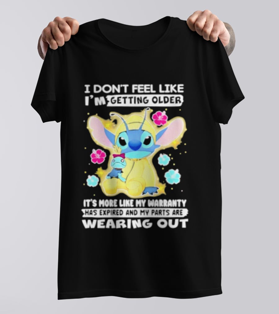 Stitch I Don't Feel Like I'm Getting Older It's More Like My Warranty Wearing Out T-Shirt