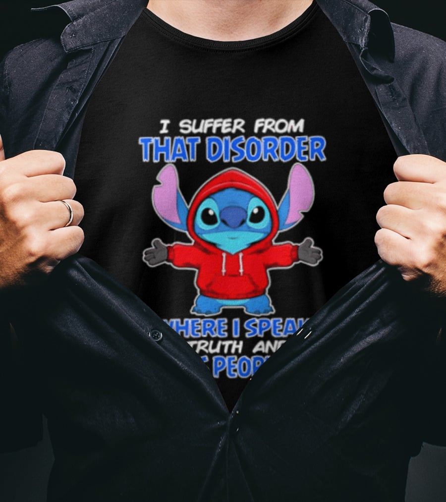 Stitch I Suffer From That Disorder Where I Speak The Truth And It Pisses People Off T-Shirt