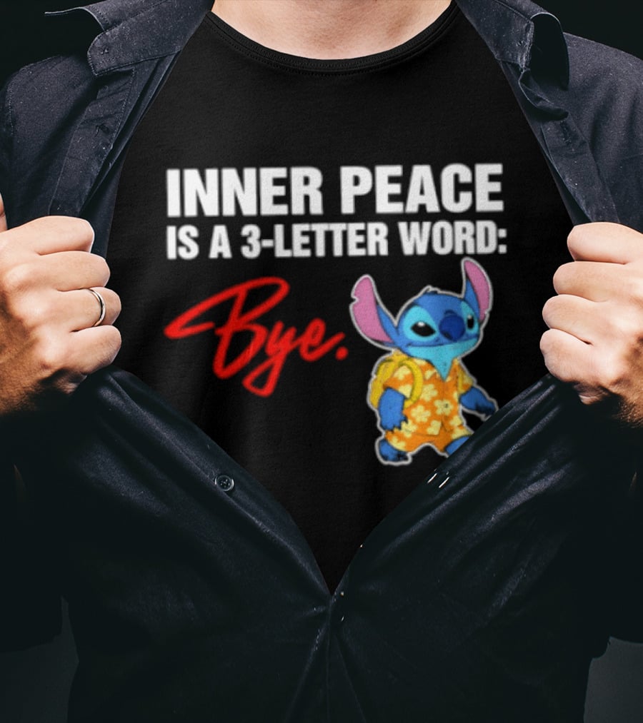 Stitch Inner Peace Is A 3 Letter Word Bye T-Shirt