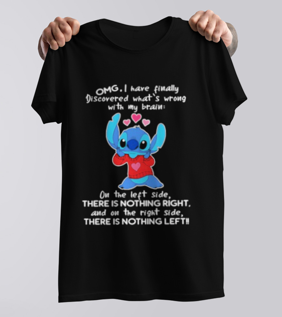 OMG I Have Finally Discovered What's Wrong With My Brain On The Left Side There Is Nothing Right Stitch With Hearts T-Shirt