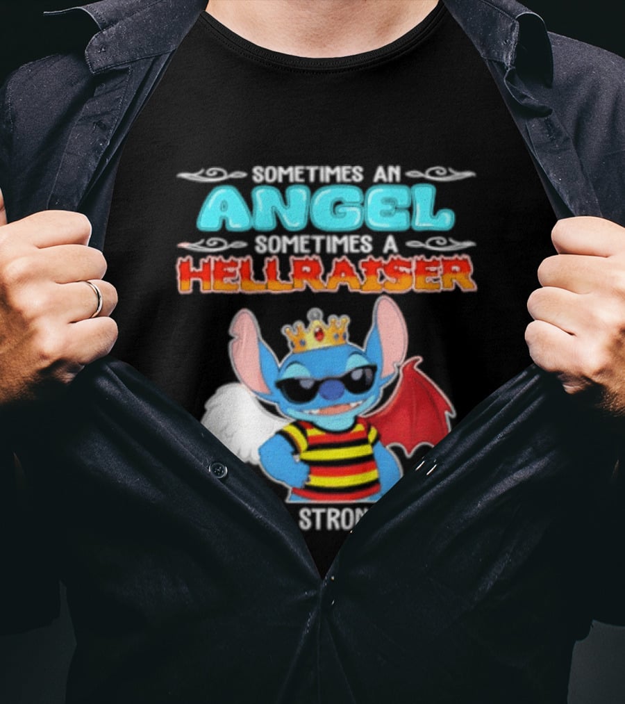 Stitch Sometimes An Angel Sometimes A Hellraiser Always A Strong Woman T-Shirt