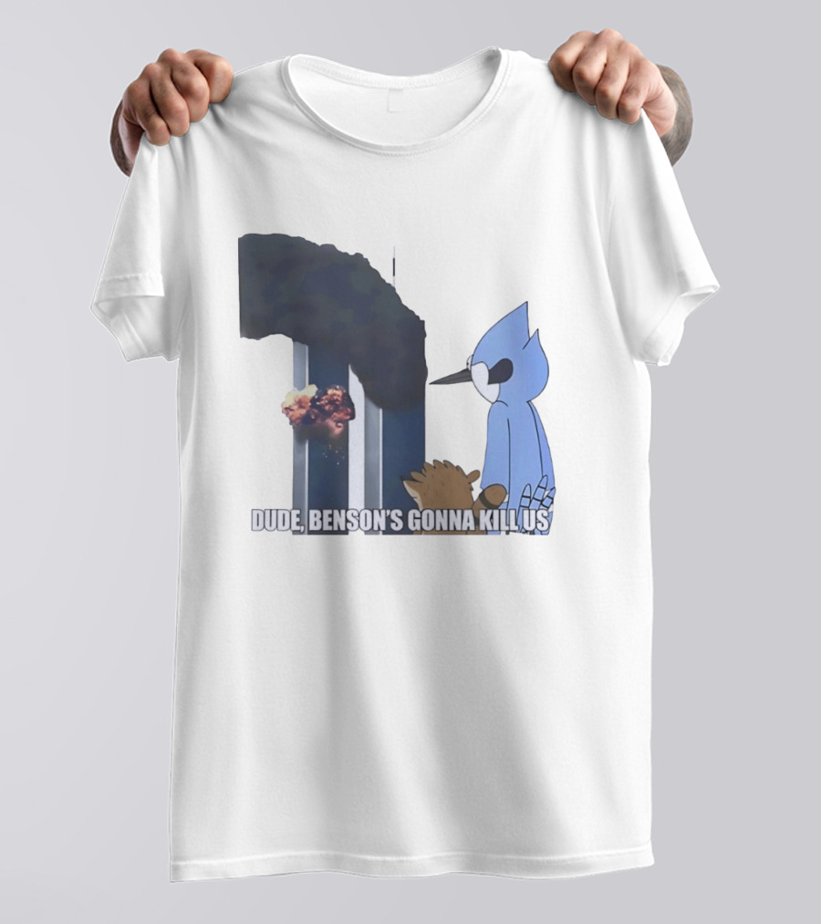 Mordecai And Rigby Regular Show Dude Bensons Gonna Kill Us 911 Twin Towers T-Shirt