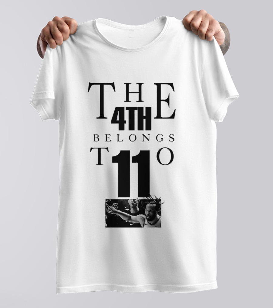 New York Knicks NBA Jalen Brunson 11 The 4th Belongs T-Shirt