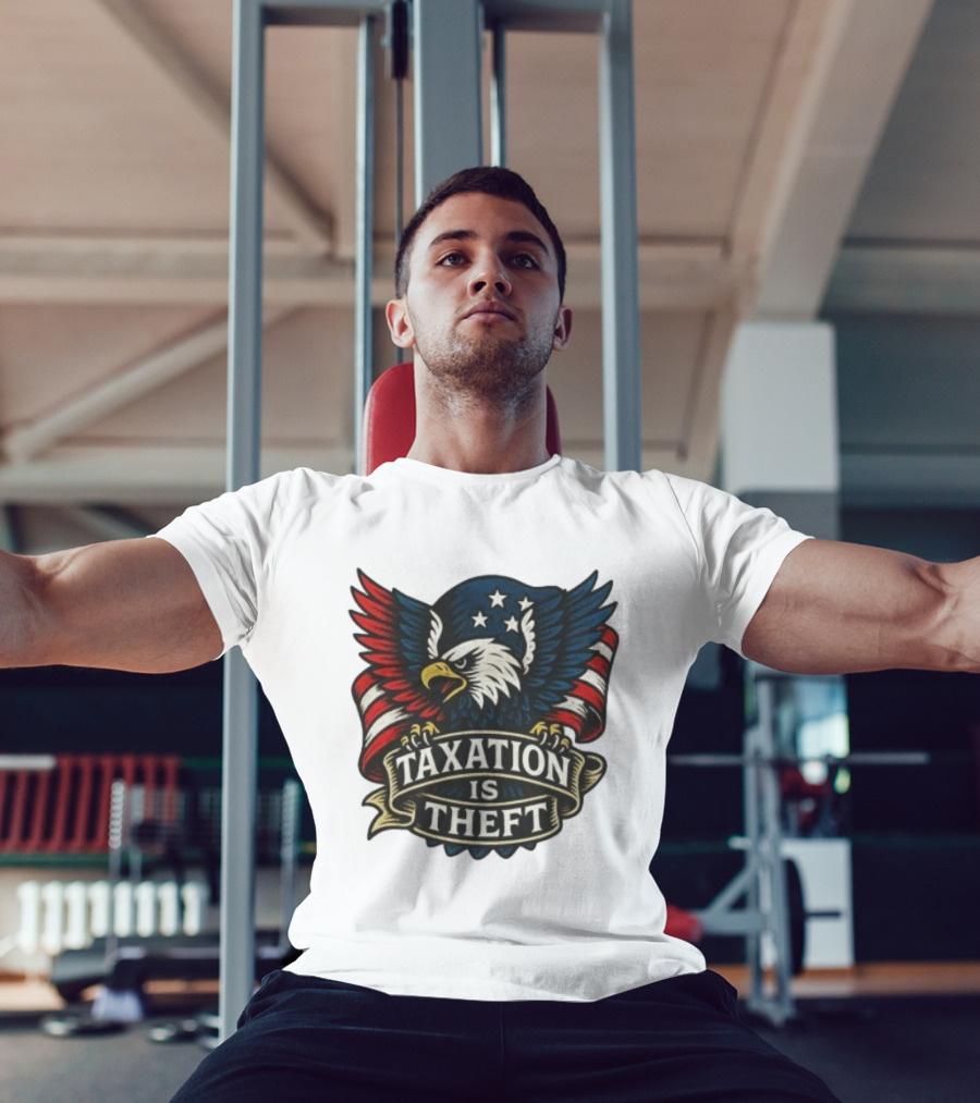 American Eagle Taxation Is Theft Rebellion Protest T-Shirt