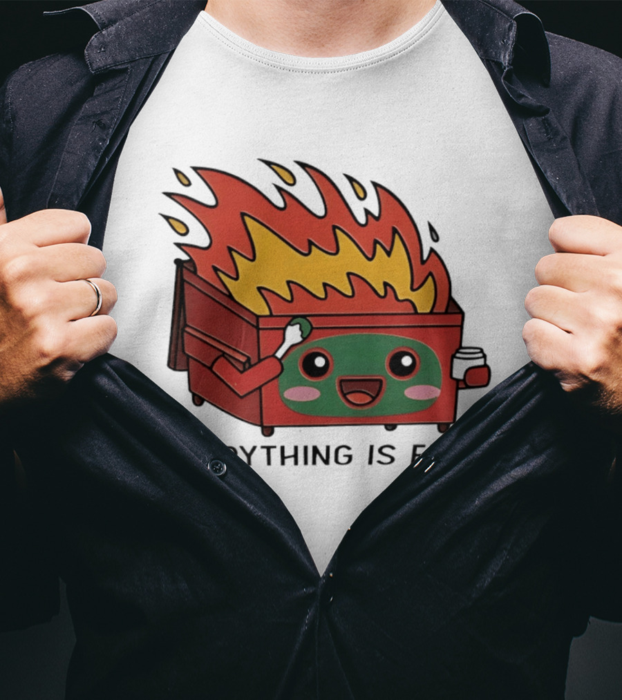 Everything Is Fine Dumpster Fire Meme Cute Cartoon T-Shirt