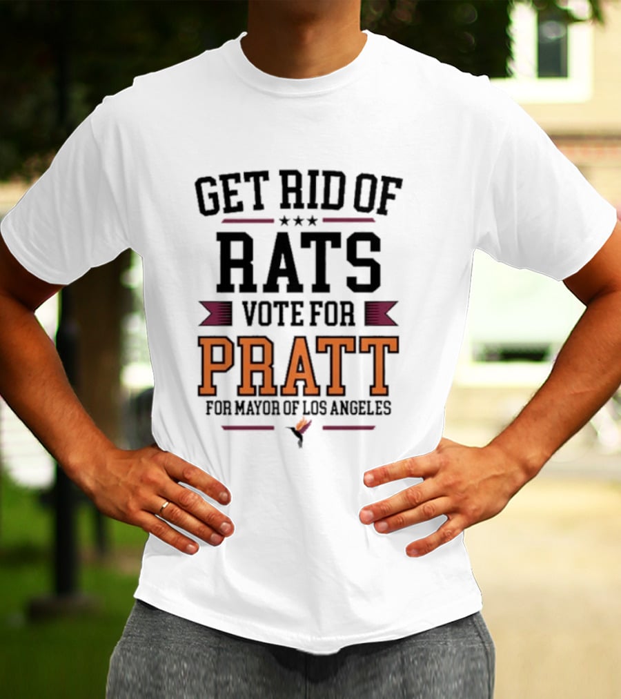 Get Rid Of Rats Vote For Pratt For Mayor Of Los Angeles T-Shirt