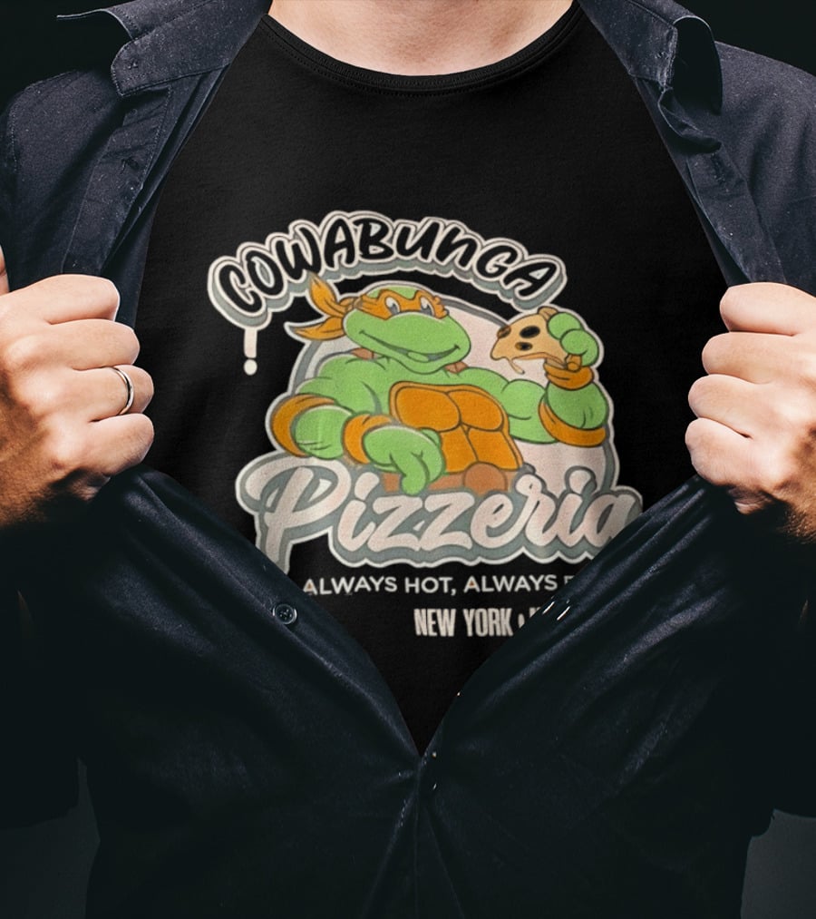 Cowabunga Pizzeria Always Hot Always Fresh New York Pizza Lover Turtle T-Shirt