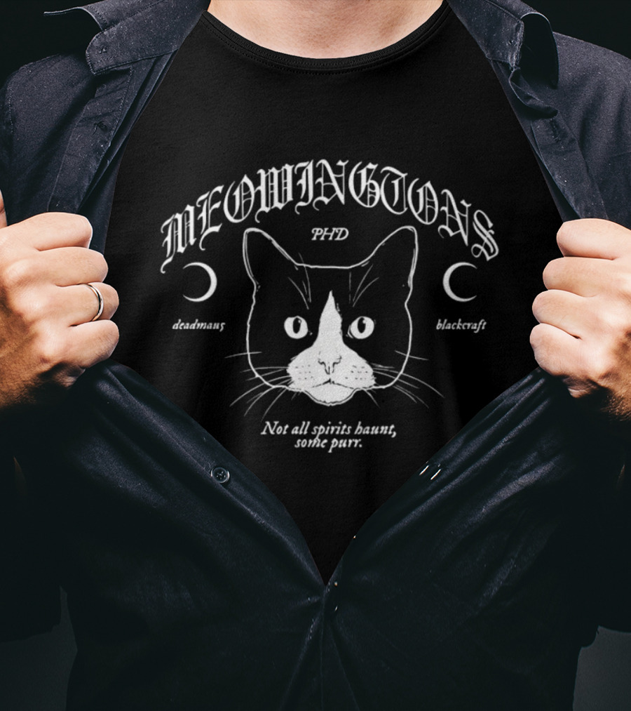 Meowingtons PhD Alchemy Blackcraft Not All Spirits Haunt Some Purr T-Shirt