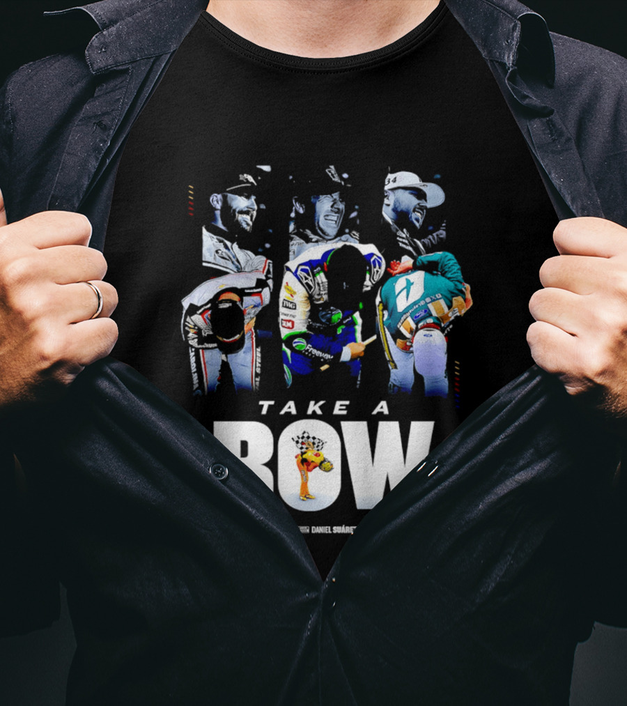 Take A Bow Ross Chastain Daniel Suarez Layne Riggs Nascar T-Shirt