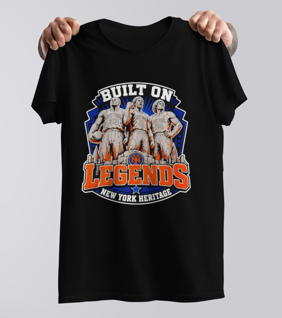 New York Knicks Built On Legends New York Heritage Basketball T-Shirt