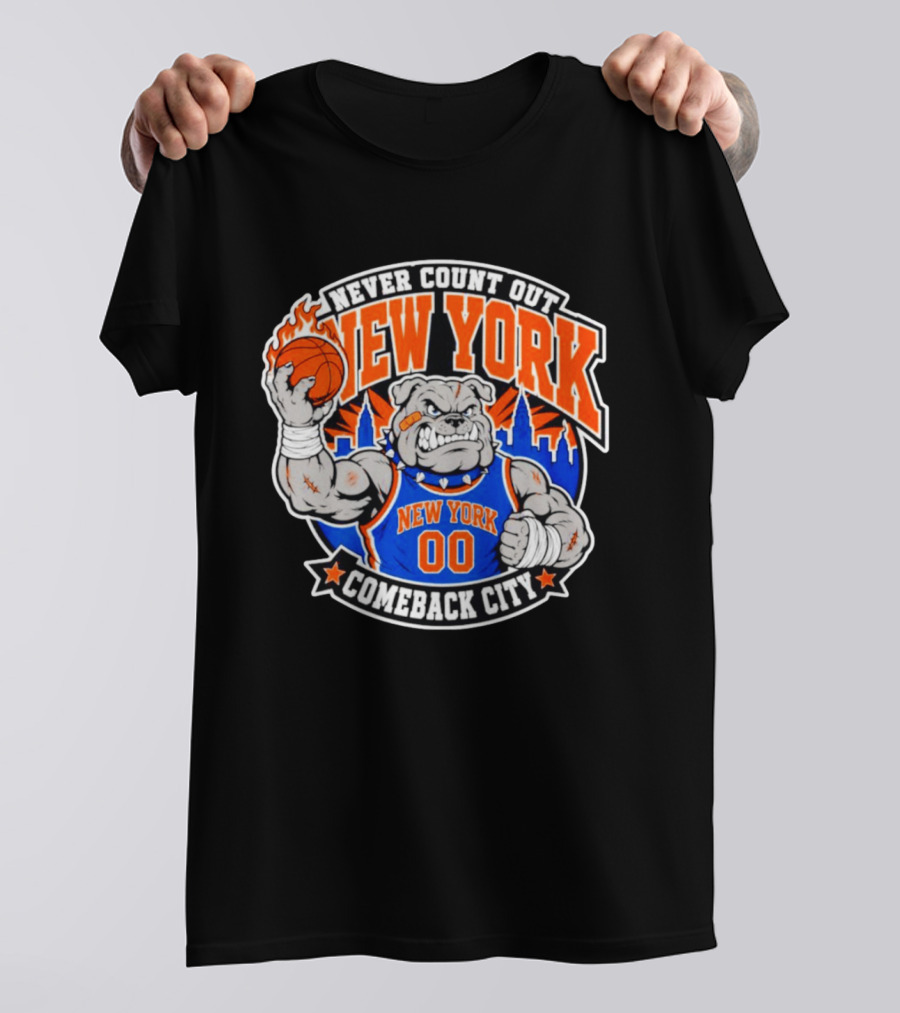 New York Knicks Never Count Out Comeback City Bulldog Basketball T-Shirt