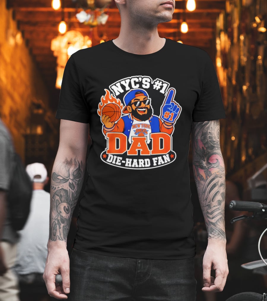 NYC's #1 Dad Die Hard Fan New York Knicks #1 T-Shirt