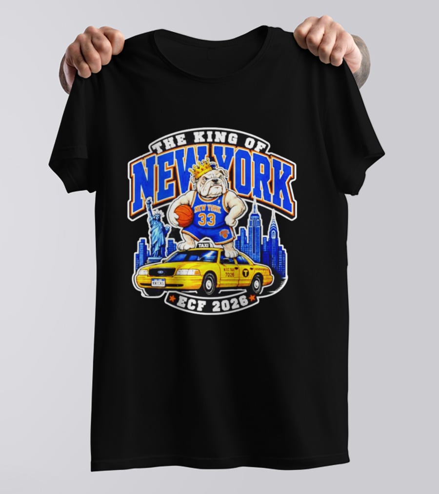New York Knicks The King Of New York ECF 2026 Bulldog Statue Of Liberty Skyline Taxi T-Shirt
