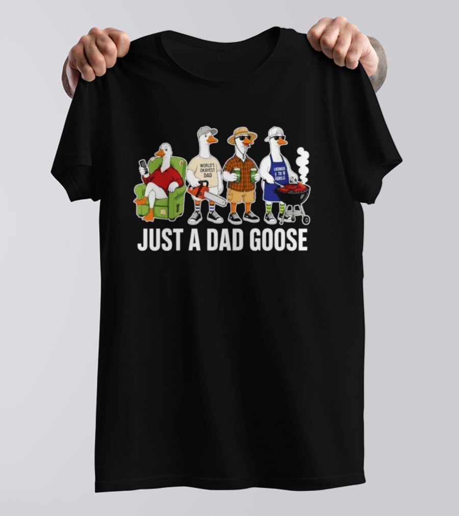 Just A Dad Goose Licensed To Grill Chainsaw Couch T-Shirt