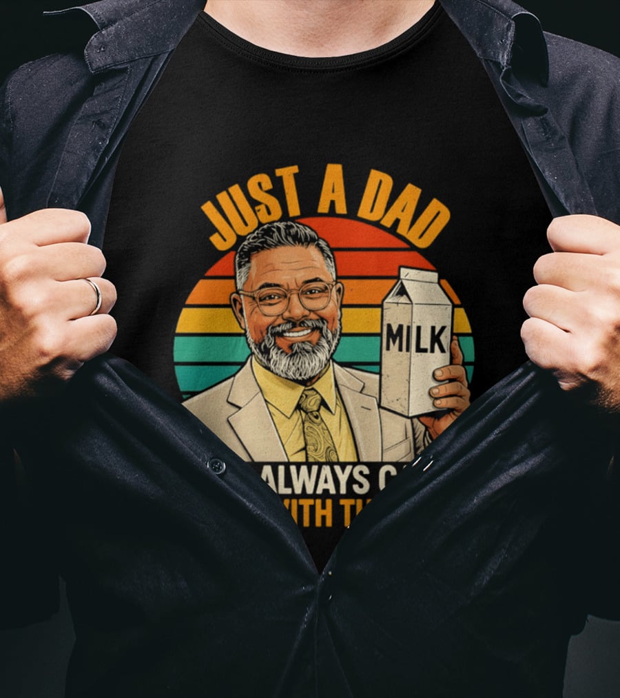 Just A Dad Who Always Came Back With The Milk T-Shirt