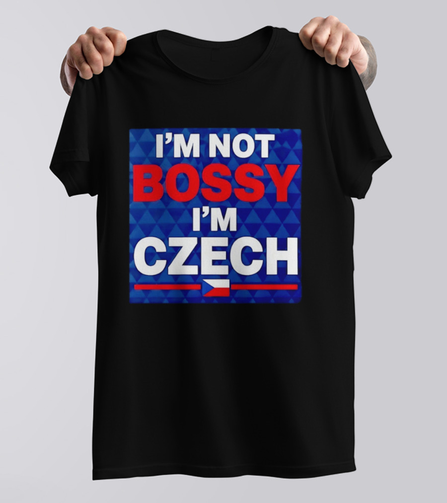 I'm Not Bossy I'm Czech Flag T-Shirt