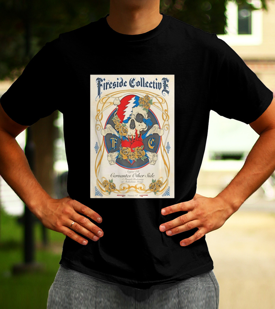 Fireside Collective Cervantes Other Side August 6th A Fireside Reckoning W Shakedown Strings Skull Roses T-Shirt