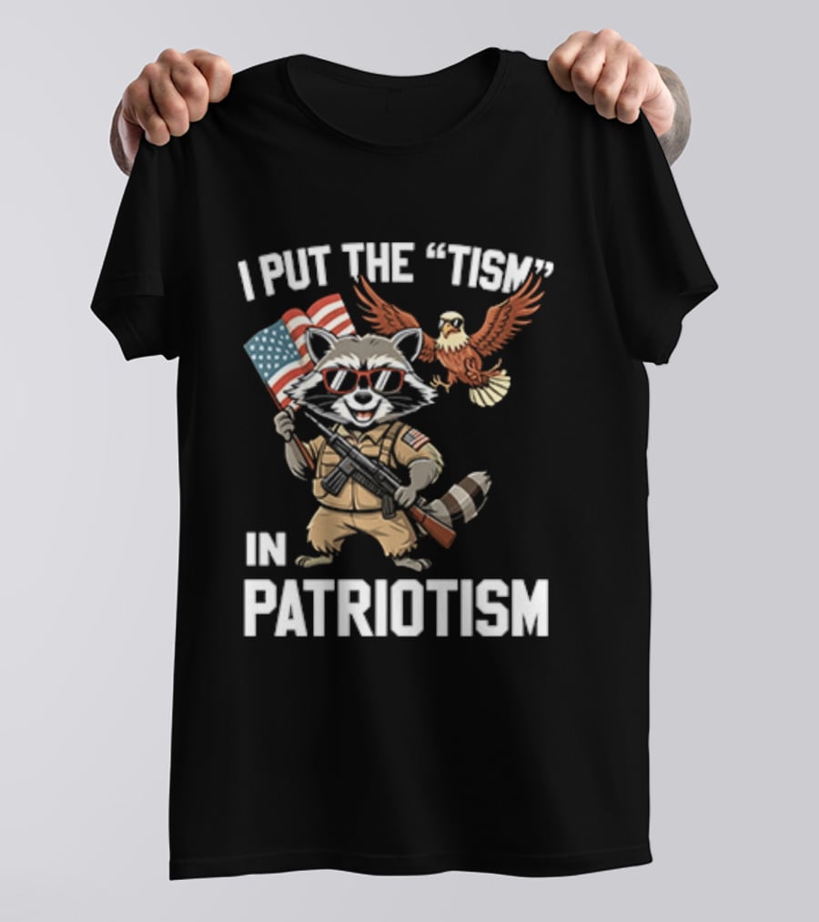 I Put The Tism In Patriotism Raccoon Bald Eagle American Flag Sunglasses T-Shirt