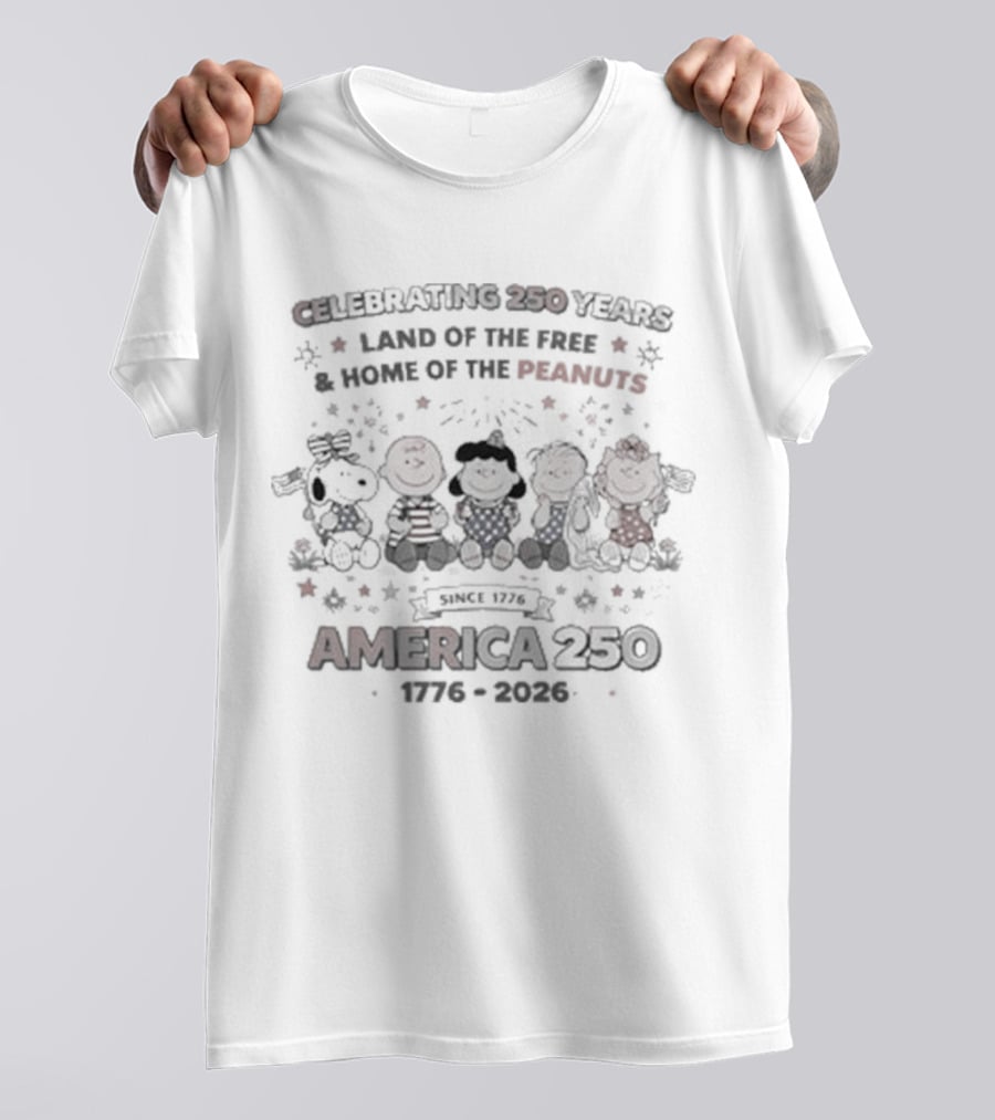 Celebrating 250 Years Land Of The Free Home Of The Peanuts America 250th 1776 2026 T-Shirt